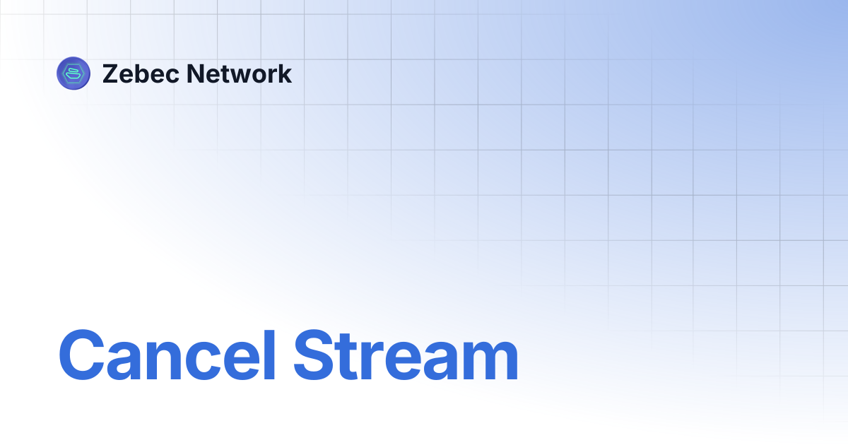 Cancel Stream | Zebec Network
